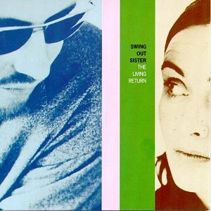Swing Out Sister, The Living Return (1994)