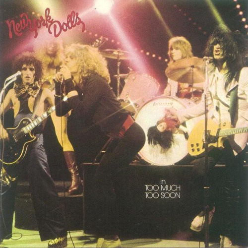 New York Dolls, In Too Much Too Soon (1974)