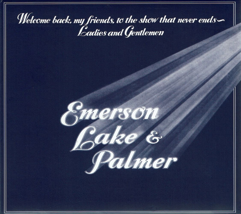 Emerson Lake & Palmer  Welcome Back  My Friends  to the Show That Never Ends--Ladies and Gentlemen  Emerson Lake & Palmer (1974  2016)