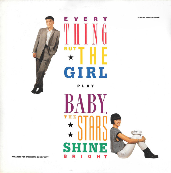 Everything but the Girl Baby the Stars Shine Bright (1986 1995) Everything but the Girl Baby the Stars Shine Bright (1986 1995)