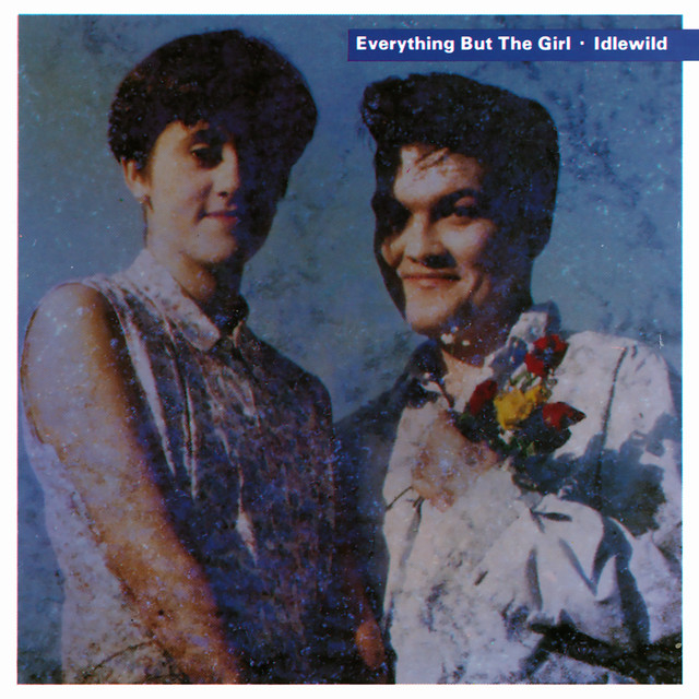 Everything but the Girl Idlewild (1988 1988) Everything but the Girl Idlewild (1988 1988)