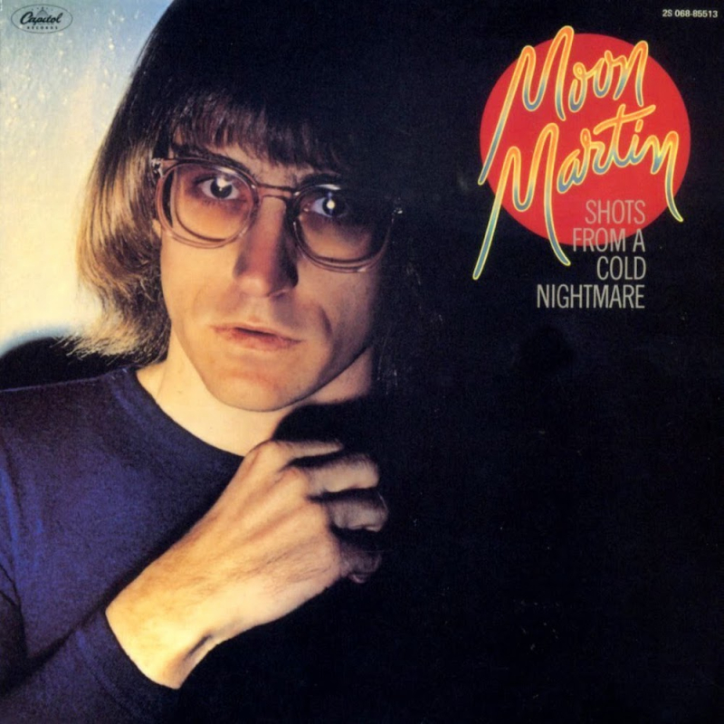 Moon Martin  Shots from a Cold Nightmare (1978  2012)