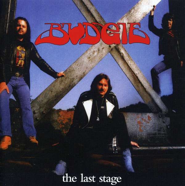 Budgie  The Last Stage (2004  2004)