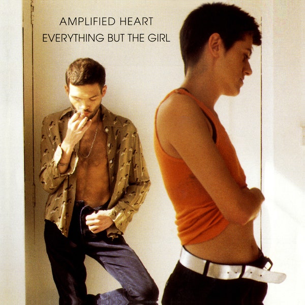 Everything but the Girl Amplified Heart (1994 1994) Everything but the Girl Amplified Heart (1994 1994)