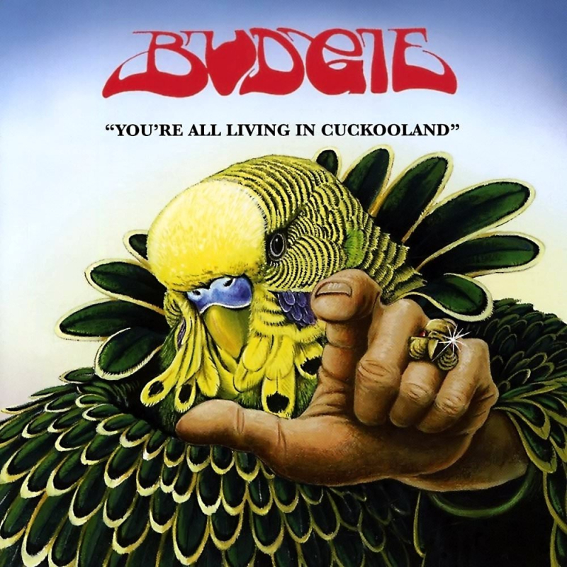 Budgie You're All Living in Cuckooland (2006 2006) Budgie You're All Living in Cuckooland (2006 2006)
