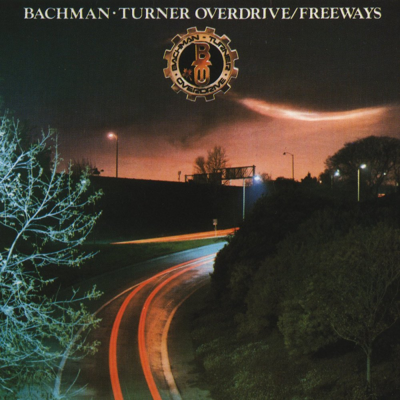 Bachman-Turner Overdrive Freeways (1977 2016) Bachman-Turner Overdrive Freeways (1977 2016)
