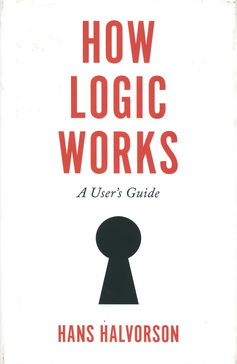 Halvorson  How Logic Works; A User's Guide (2020)