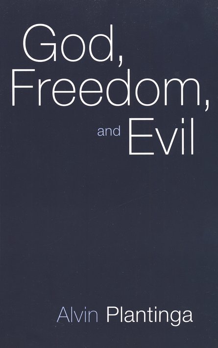 Plantinga  God  Freedom  and Evil (1974  1977)