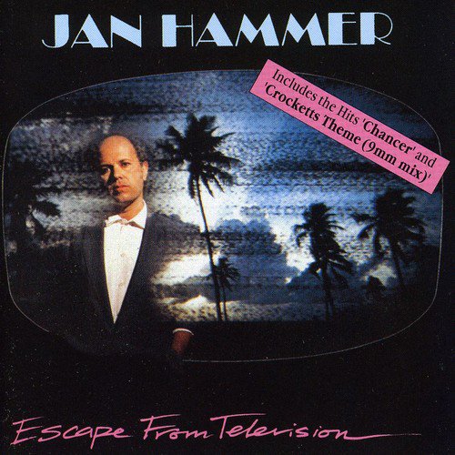 Jan Hammer  Escape from Television (1987  1991)