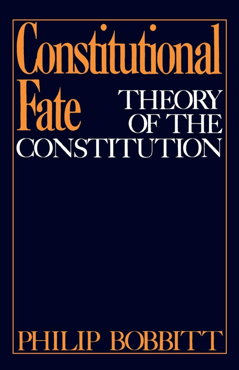 Bobbitt Constitutional Fate (1982) Bobbitt Constitutional Fate (1982)