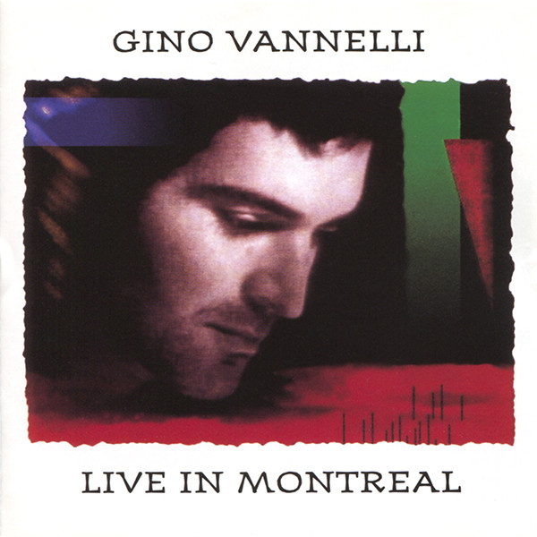 Gino Vannelli  Live in Montreal (1991)